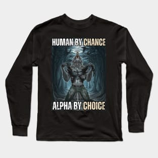 Human By Chance Alpha By Choice - Alpha Wolf Silhouette Long Sleeve T-Shirt